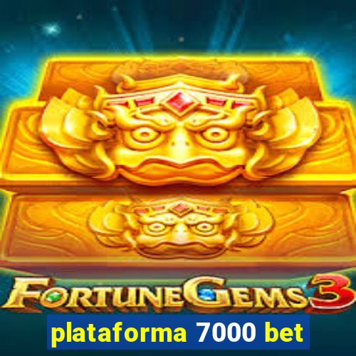 plataforma 7000 bet